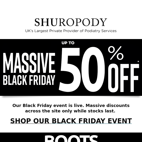 Black Friday Event - Up to 50% Off Boots, Slippers, Trainers and more.