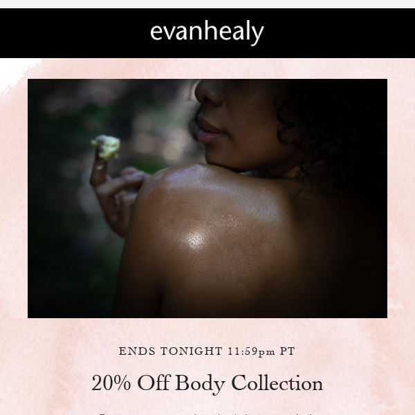 ENDS TODAY - 20% Off Body