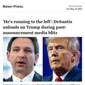 News alert: 'He's running to the left': DeSantis unloads on Trump during post-announcement media blitz