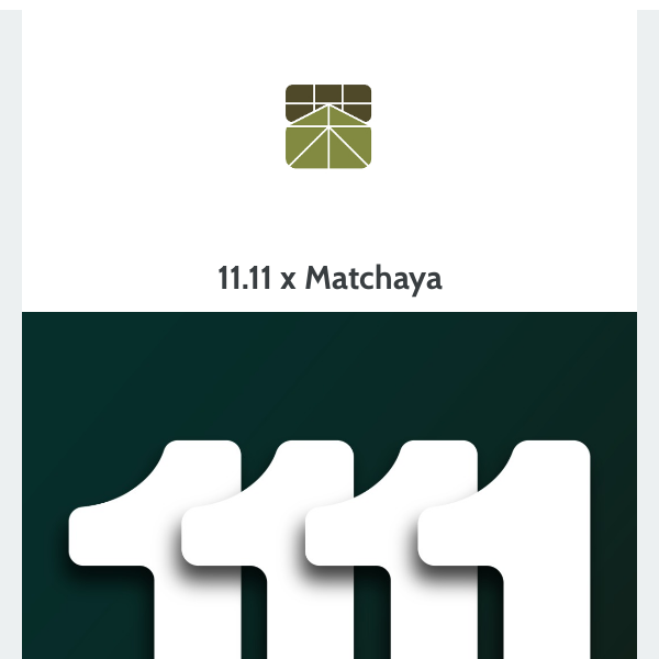 11.11 x Matchaya