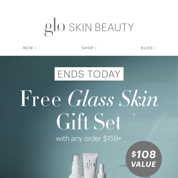 Last day for FREE skin care—$108 in value!