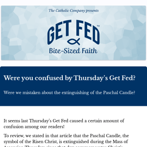 Were you confused by Thursday’s Get Fed?