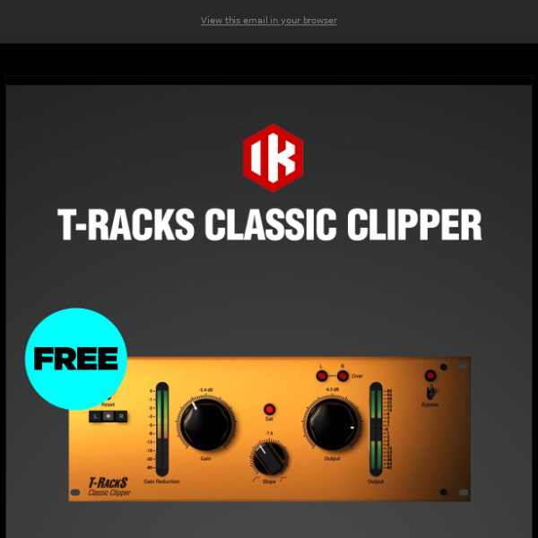 🆓 FREE: IK Multimedia Classic T-Racks Clipper