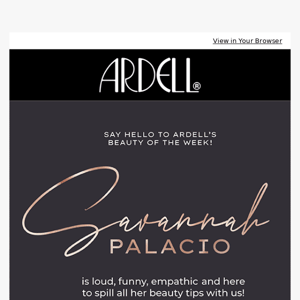 Annoucing ARDELL Beauty of the Week - Savannah Palacio - Makeup Artist