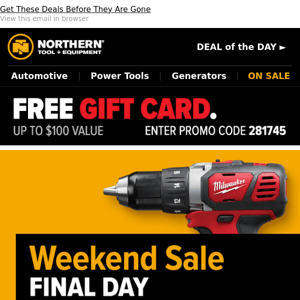 FINAL DAY For Weekend Deals + Free Gift Card Inside!