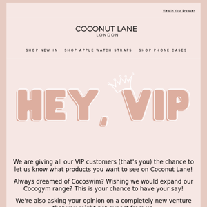 VIPs only 👑 What products do you want on Coconut Lane?