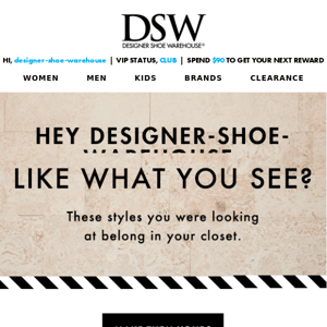 Designer Shoe Warehouse, We saw you looking!