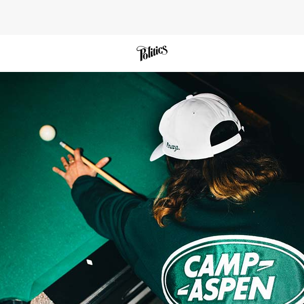Camp Aspen | Available Now At Politics