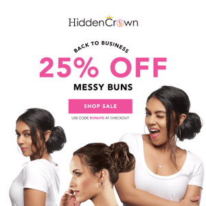 25% off Messy Buns!