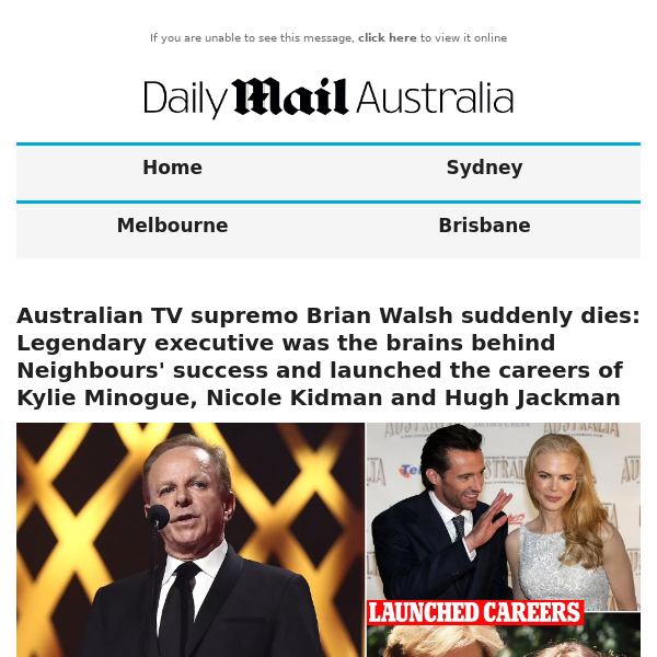 Australian TV supremo Brian Walsh suddenly dies: Legendary executive was the brains behind Neighbours' success and launched the careers of Kylie Minogue, Nicole Kidman and Hugh Jackman