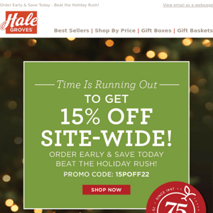 Time Is Running Out to get 15% Off Site-Wide!