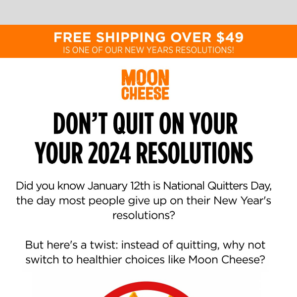 Don't Quit, Snack Smart with Moon Cheese on National Quitters Day!