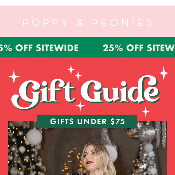 Shop Gifts under $75 - 25% OFF EVERYTHING