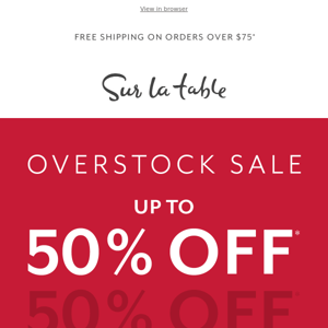 Overstock Sale: Up to 50% off 100s of items starts today.