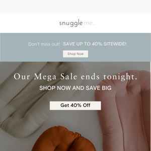 Our Mega sale ends tonight.