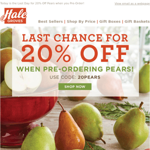 Last Chance for 20% Off when Pre-Ordering Pears!