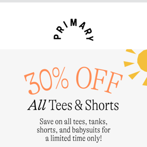 Refresh their basics with 30% OFF tees & shorts!