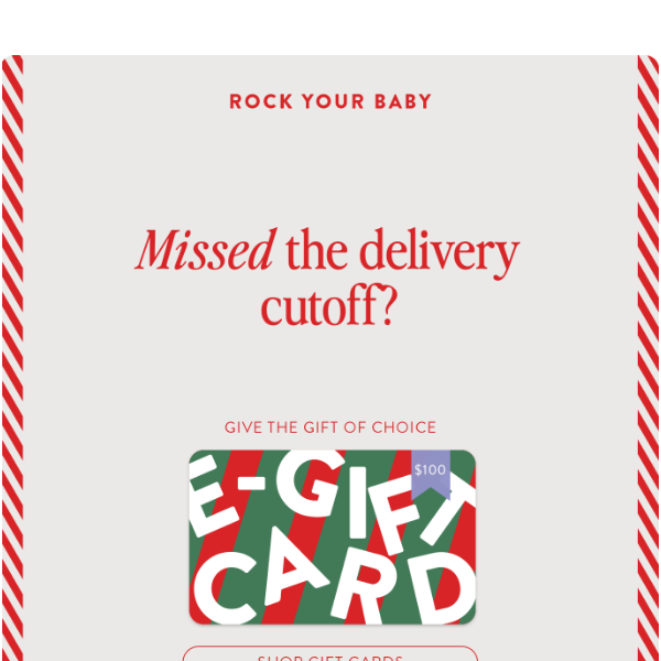 Missed the delivery cut off date? We've got you!