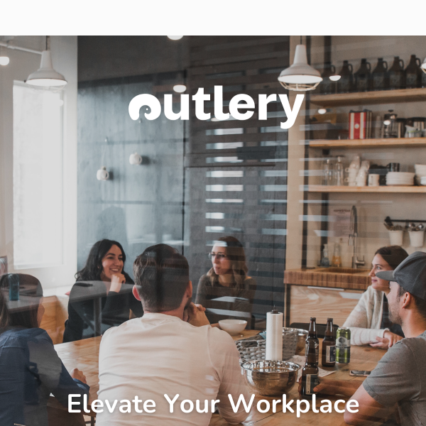 Elevate Your Workplace Meals with Outlery!