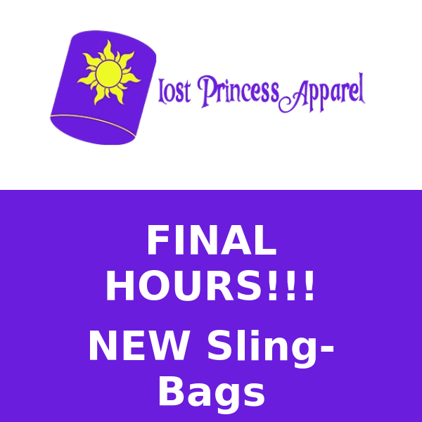 FINAL FEW HOURS....Lost Princess Apparel, Pre-Order For New Sling Bags