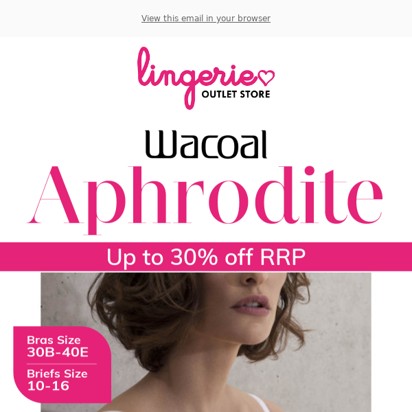NEW Wacoal Aphrodite Collection - up to 30% off Bras & Briefs
