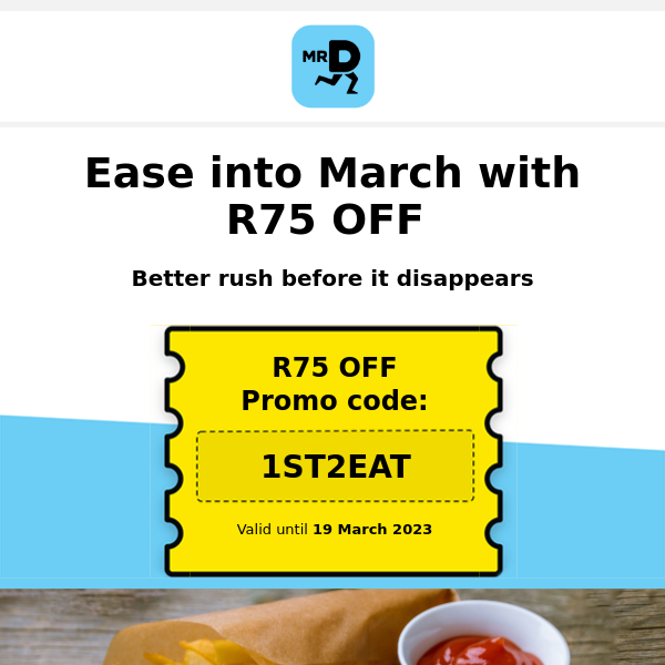 You’ve been eyeing that R75 coupon haven’t you?