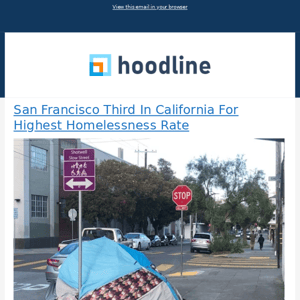 San Francisco Third In California For Highest Homelessness Rate & More from Hoodline - 07/27/2023