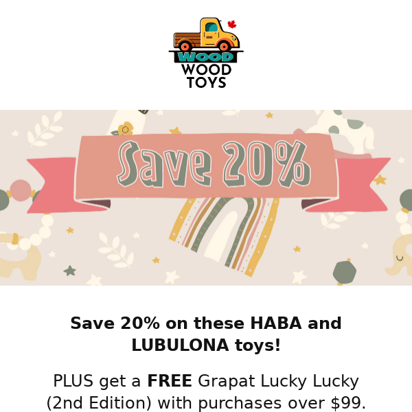 20% OFF Select HABA & Lubulona ❤️ Final Day for FREE Grapat Lucky Lucky