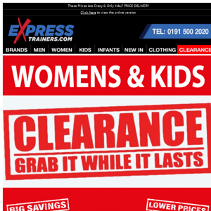 WOMENS & KIDS MEGA CLEARANCE | New Styles | Price Crash & More Go >