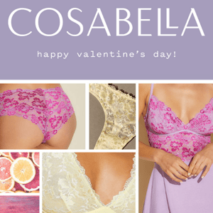 20% off select styles. Happy Valentine’s Day from Cosabella.