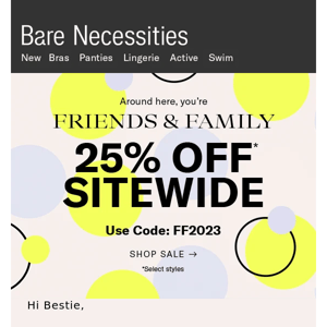 25% Off For Our Besties: Friends & Family