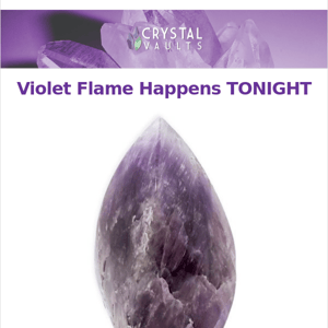 💜 The Violet Flame is TONIGHT🔥