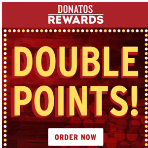 DOUBLE POINTS on pizza orders today, Donatos 🍕