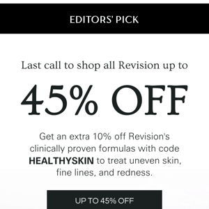 ENDS TONIGHT: up to 45% off Revision