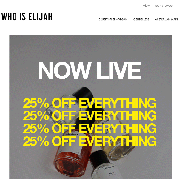 NOW LIVE: 25% OFF Everything