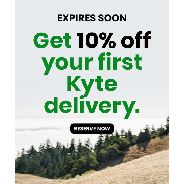 Expires in 24 hours! 10% off your first Kyte Delivery.