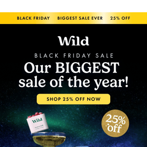 Black Friday Sale: 25% OFF EVERYTHING today!