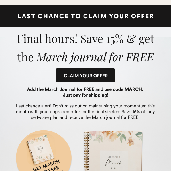 Almost gone: 15% off + a FREE March journal