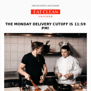 Order. Eat. Repeat. Don't forget to order by midnight for Monday delivery.