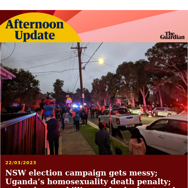 NSW campaign gets messy | Afternoon Update from Guardian Australia