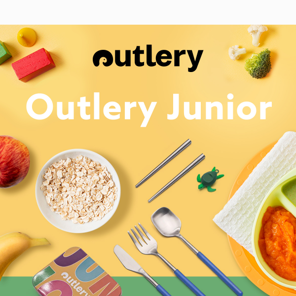 Featuring: Outlery Junior 🧒
