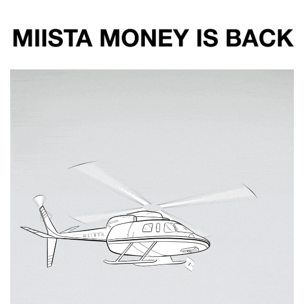 MIISTA MONEY IS BACK