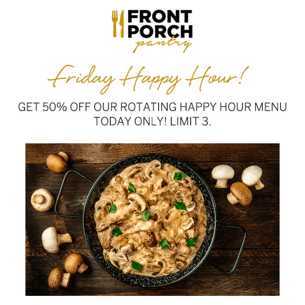 50% OFF Happy Hour is Here! Starts With A Favorite...