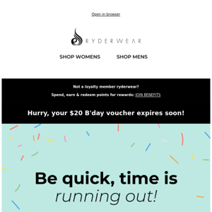 🎂 Ryderwear, your $20 OFF B'day voucher expires soon!