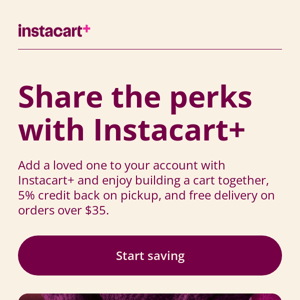 Upgrade to Instacart+ and take advantage of family accounts