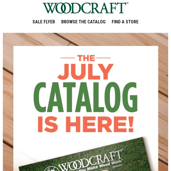 Your July Woodcraft Catalog Is Here