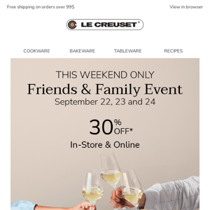 Le Creuset Canada, don't miss our Friends & Family Event!