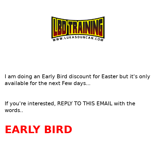 Hey, check out my early bird discount..