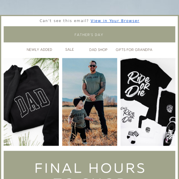 FINAL HOURS TO SHOP FATHER'S DAY! ✨ COUPON INSIDE $$$