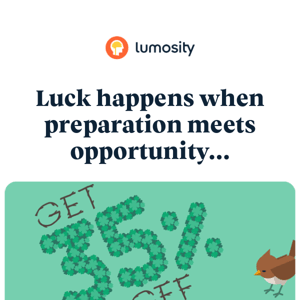 Your brain’s lucky day – Take 35% off Premium